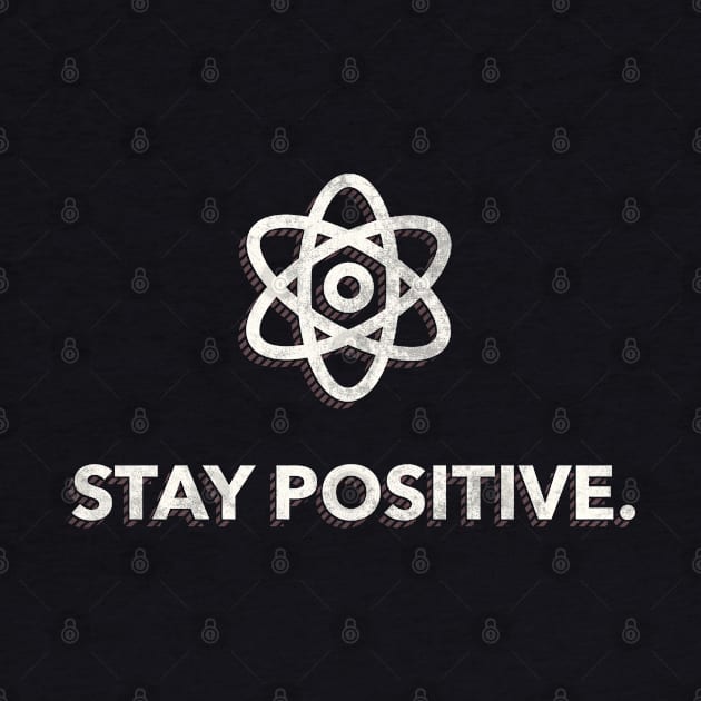 "Stay Positive" Motivational Proton Design by EbukaAmadiObi19